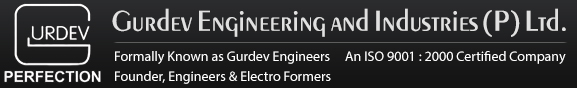 Gurdev Engineers, An ISO 9001 : 2000 Certified Company, Excellence Since 1969 - Founder, Engineers & Electro Formers